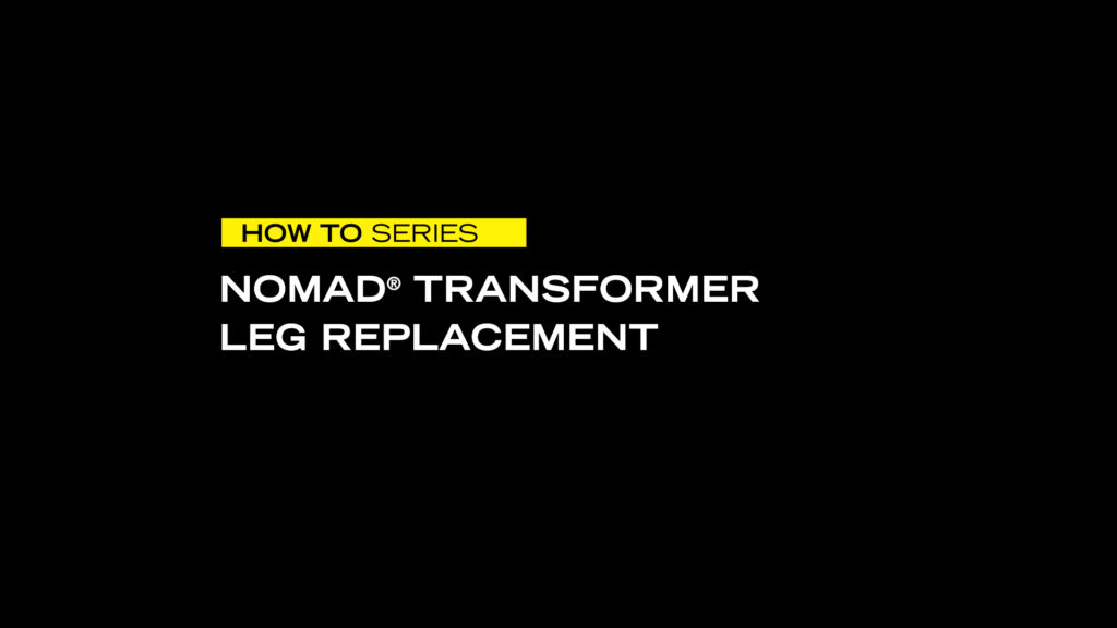 NOMAD Transformer - Leg Replacment NOMAD Transformer - Leg Replacment VIDEO
